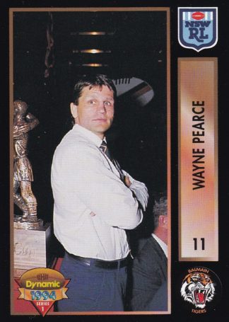 1994 Dynamic Series 1 Common Card - Base 011 Wayne Pearce Balmain Tigers