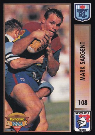 1994 Dynamic Series 1 Common Card - Base 108 Mark Sargent Newcastle Knights