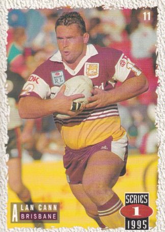 1995 Dynamic Series 1 Common Card - Base 011 Alan Cann Brisbane Broncos