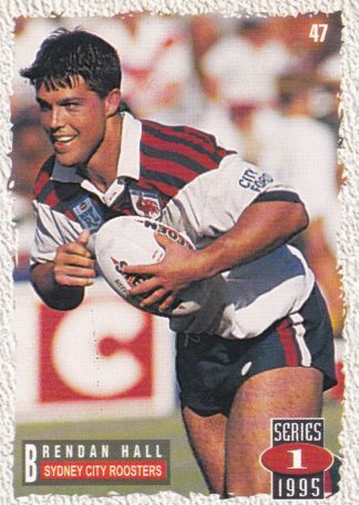 1995 Dynamic Series 1 Common Card - Base 047 Brendan Hall Eastern Suburbs Roosters