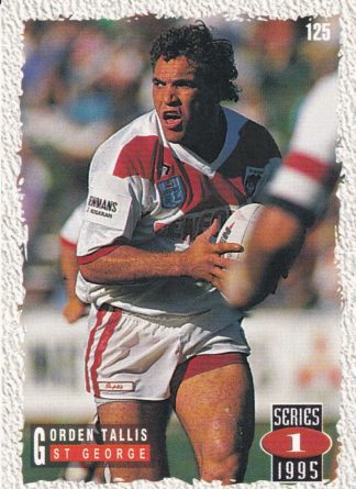 1995 Dynamic Series 1 Common Card - Base 125 Gorden Tallis St George Dragons
