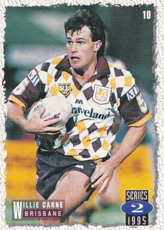 1995 Dynamic Series 2 Common Card - Base 010 Willie Carne Brisbane Broncos