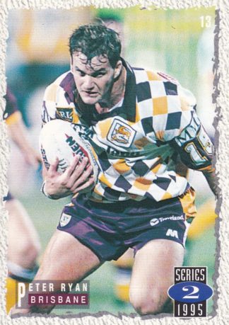 1995 Dynamic Series 2 Common Card - Base 013 Peter Ryan Brisbane Broncos