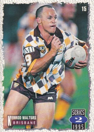 1995 Dynamic Series 2 Common Card - Base 015 Kerrod Walters Brisbane Broncos
