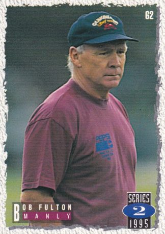 1995 Dynamic Series 2 Common Card - Base 062 Bob Fulton Manly Sea Eagles