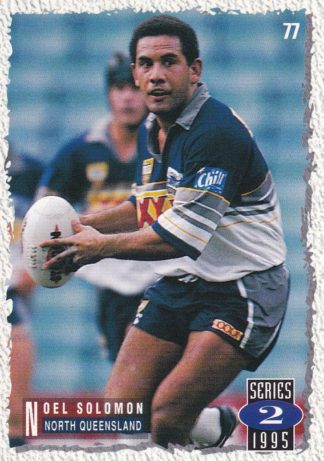 1995 Dynamic Series 2 Common Card - Base 077 Noel Solomon North Qld Cowboys