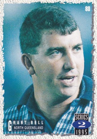 1995 Dynamic Series 2 Common Card - Base 080 Grant Bell North Qld Cowboys