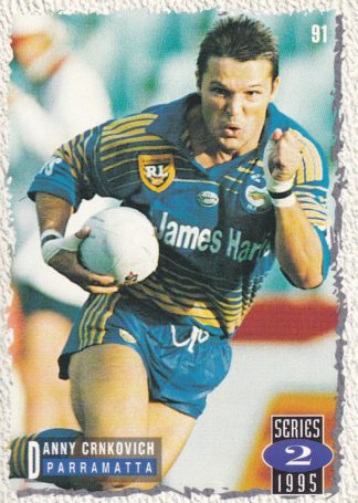 1995 Dynamic Series 2 Common Card - Base 091 Danny Crnkovich Parramatta Eels