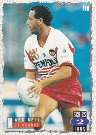 1995 Dynamic Series 2 Common Card - Base 110 Mark Bell St George Dragons