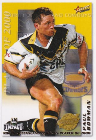 2001 NRL Impact Club Player Of The Year - CP08 Paul Bowman North Qld Cowboys