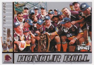 2001 NRL Impact Honour Roll - HR1 Brisbane Broncos 2000 NRL Premiers