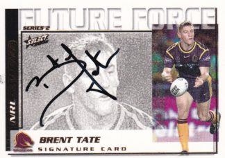 2002 NRL Challenge Future Force Signature - FF22 Brent Tate Brisbane Broncos