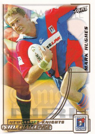 2002 NRL Challenge Common Card - Base 007 Mark Hughes Newcastle Knights