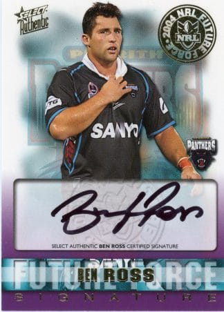 2004 NRL Authentic Future Force Signature - FF08 Ben Ross Penrith Panthers