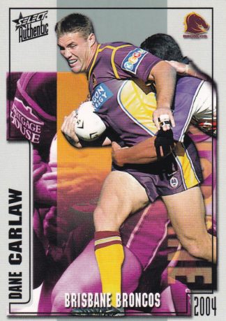 2004 NRL Authentic Common Card - Base 007 Dane Carlaw Brisbane Broncos