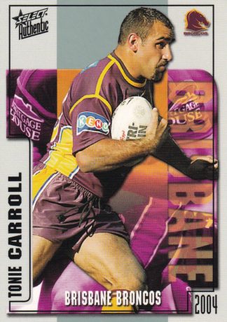 2004 NRL Authentic Common Card - Base 008 Tonie Carroll Brisbane Broncos