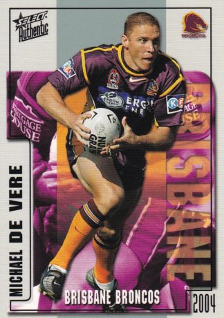 2004 NRL Authentic Common Card - Base 010 Michael De Vere Brisbane Broncos