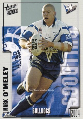 2004 NRL Authentic Common Card - Base 021 Mark O'Meley Canterbury Bulldogs