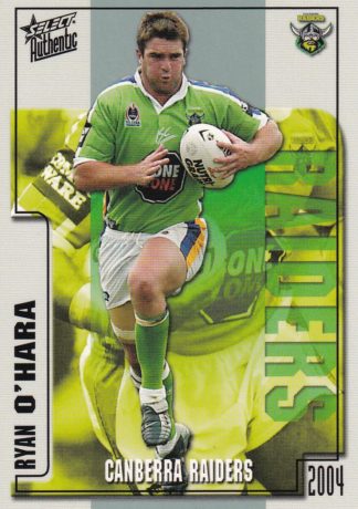 2004 NRL Authentic Common Card - Base 037 Ryan O'Hara Canberra Raiders