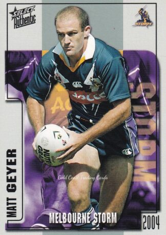 2004 NRL Authentic Common Card - Base 043 Matt Geyer Melbourne Storm