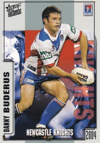 2004 NRL Authentic Common Card - Base 053 Danny Buderus Newcastle Knights