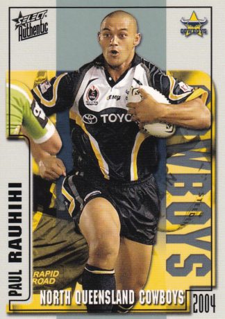 2004 NRL Authentic Common Card - Base 065 Paul Rauhihi North Qld Cowboys