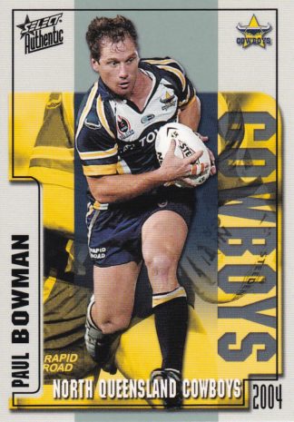 2004 NRL Authentic Common Card - Base 071 Paul Bowman North Qld Cowboys