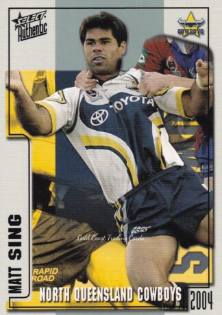 2004 NRL Authentic Common Card - Base 073 Matt Sing North Qld Cowboys