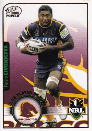2005 NRL Power Club Player Of The Year - CP01 Petero Civoniceva Brisbane Broncos