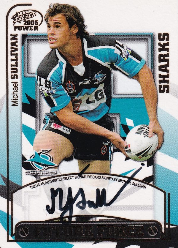 2005 NRL Power Future Force Signature - FF04 Michael Sullivan Cronulla Sharks