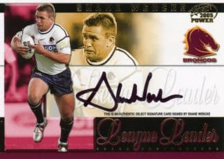 2005 NRL Power League Leader Signature - LLS3 Shane Webcke Brisbane Broncos