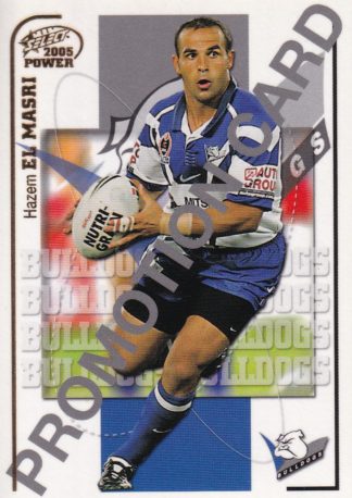 2005 NRL Power Promotional Card - Base 019 Hazem El Masri Canterbury Bulldogs