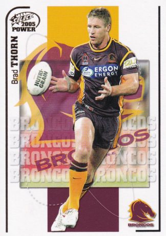 2005 NRL Power Common Card - Base 013 Brad Thorn Brisbane Broncos