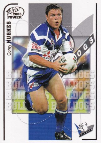 2005 NRL Power Common Card - Base 021 Corey Hughes Canterbury Bulldogs