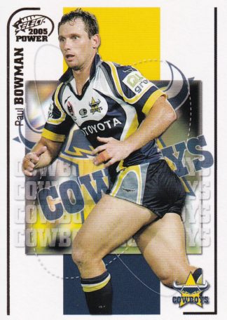 2005 NRL Power Common Card - Base 089 Paul Bowman North Qld Cowboys