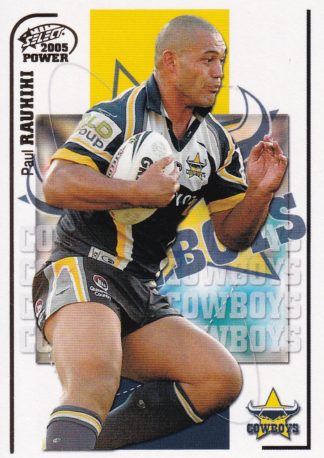 2005 NRL Power Common Card - Base 094 Paul Rauhihi North Qld Cowboys