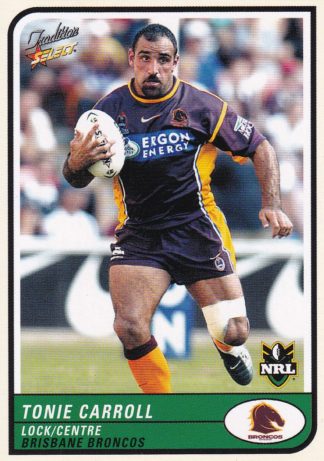 2005 NRL Tradition Common Card - Base 004 Tonie Carroll Brisbane Broncos