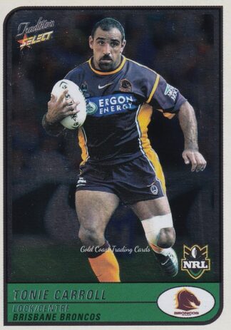 2005 NRL Tradition Foil Parallel - P004 Tonie Carroll Brisbane Broncos