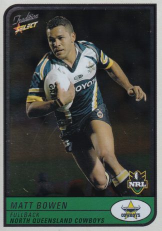 2005 NRL Tradition Foil Parallel - P065 Matt Bowen North Qld Cowboys