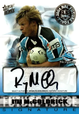 2004 NRL Authentic Future Force Signature - FF09 Ryan McGoldrick Cronulla Sharks