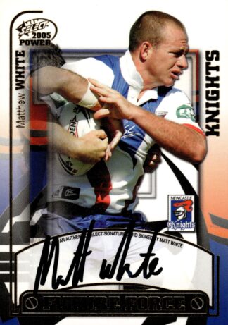 2005 NRL Power Future Force Signature - FF07 Matthew White Newcastle Knights
