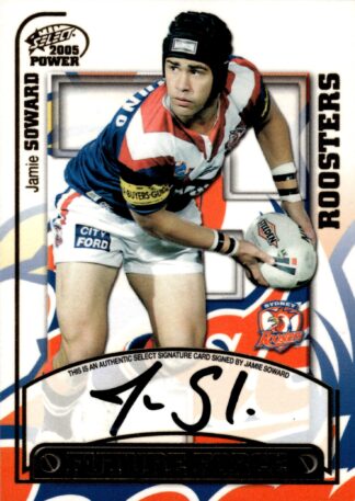 2005 NRL Power Future Force Signature - FF13 Jamie Soward Sydney Roosters