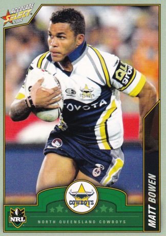 2006 NRL Accolade Common Card - Base 074 Matt Bowen North Qld Cowboys
