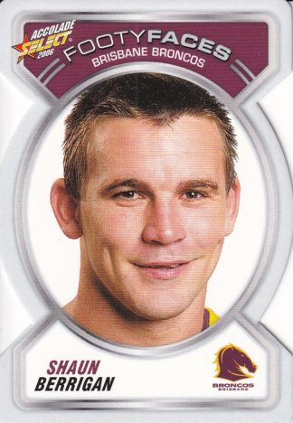 2006 NRL Accolade Footy Face - FF002 Shaun Berrigan Brisbane Broncos