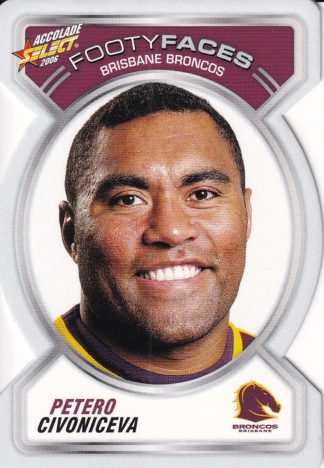 2006 NRL Accolade Footy Face - FF003 Petero Civoniceva Brisbane Broncos