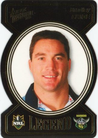 2006 NRL Invincible Legend Die Cut - LDC12 Bradley Clyde Canberra Raiders