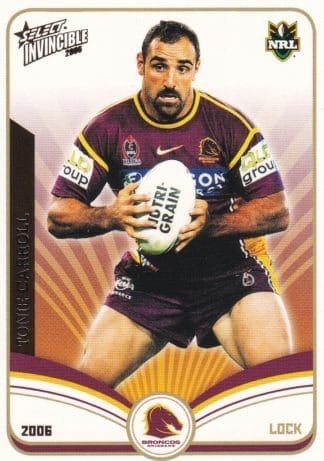 2006 NRL Invincible Common Card - Base 009 Tonie Carroll Brisbane Broncos