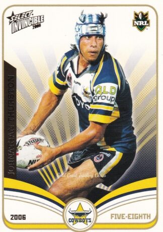 2006 NRL Invincible Common Card - Base 089 Johnathan Thurston North Qld Cowboys