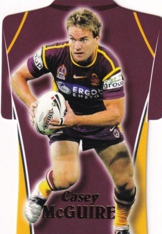 2006 NRL Invincible Die Cut Jersey - DC04 Casey McGuire Brisbane Broncos