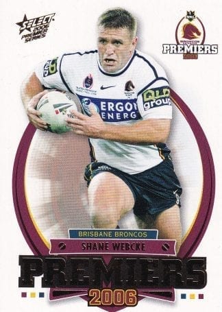 2006 NRL Premiers Set - PC09 Shane Webcke Brisbane Broncos